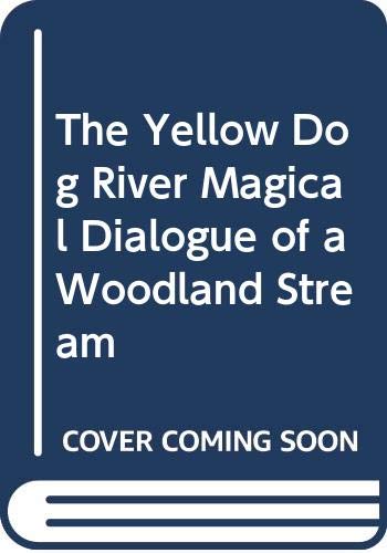 The Yellow Dog River Magical Dialogue of a Woodland Stream