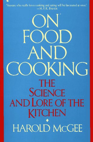 On Food And Cooking: The Science and Lore of the Kitchen