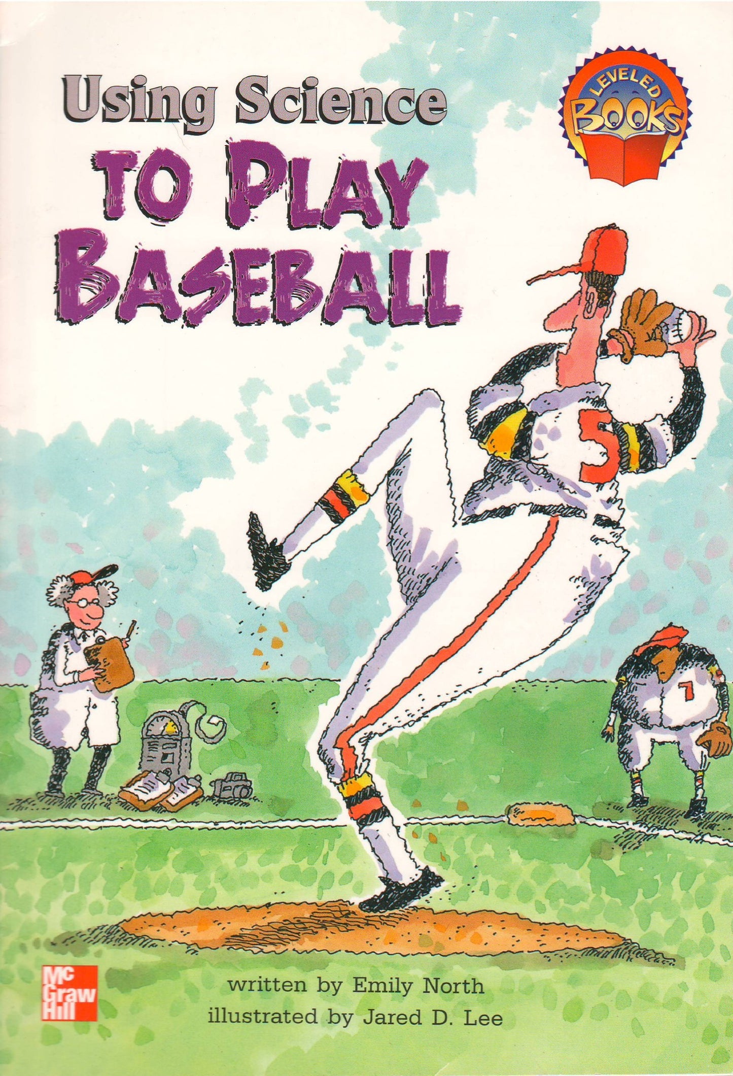 Using Science To Play Baseball (Mcgraw-Hill Leveled Books Grade 3)