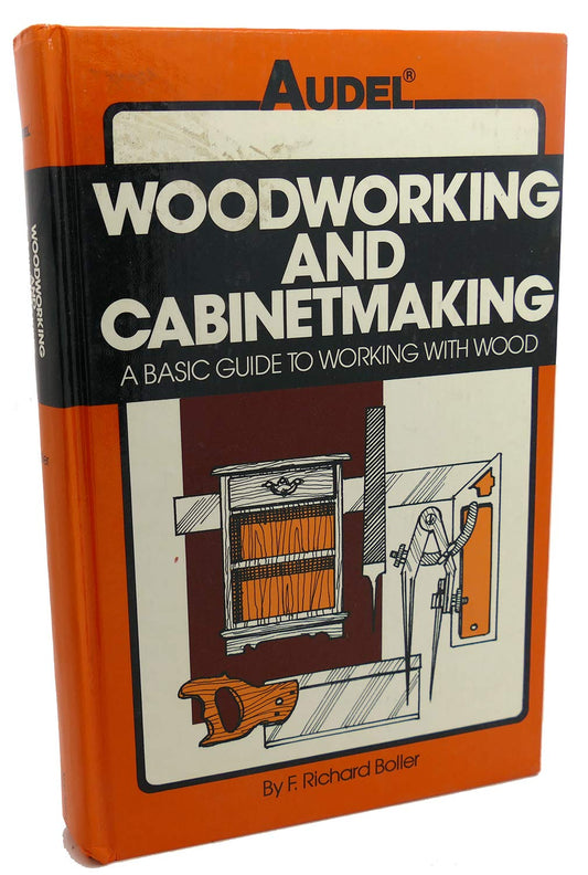 Woodworking and Cabinetmaking: A Basic Guide to Working With Wood : Materials, Design, Construction - 8622