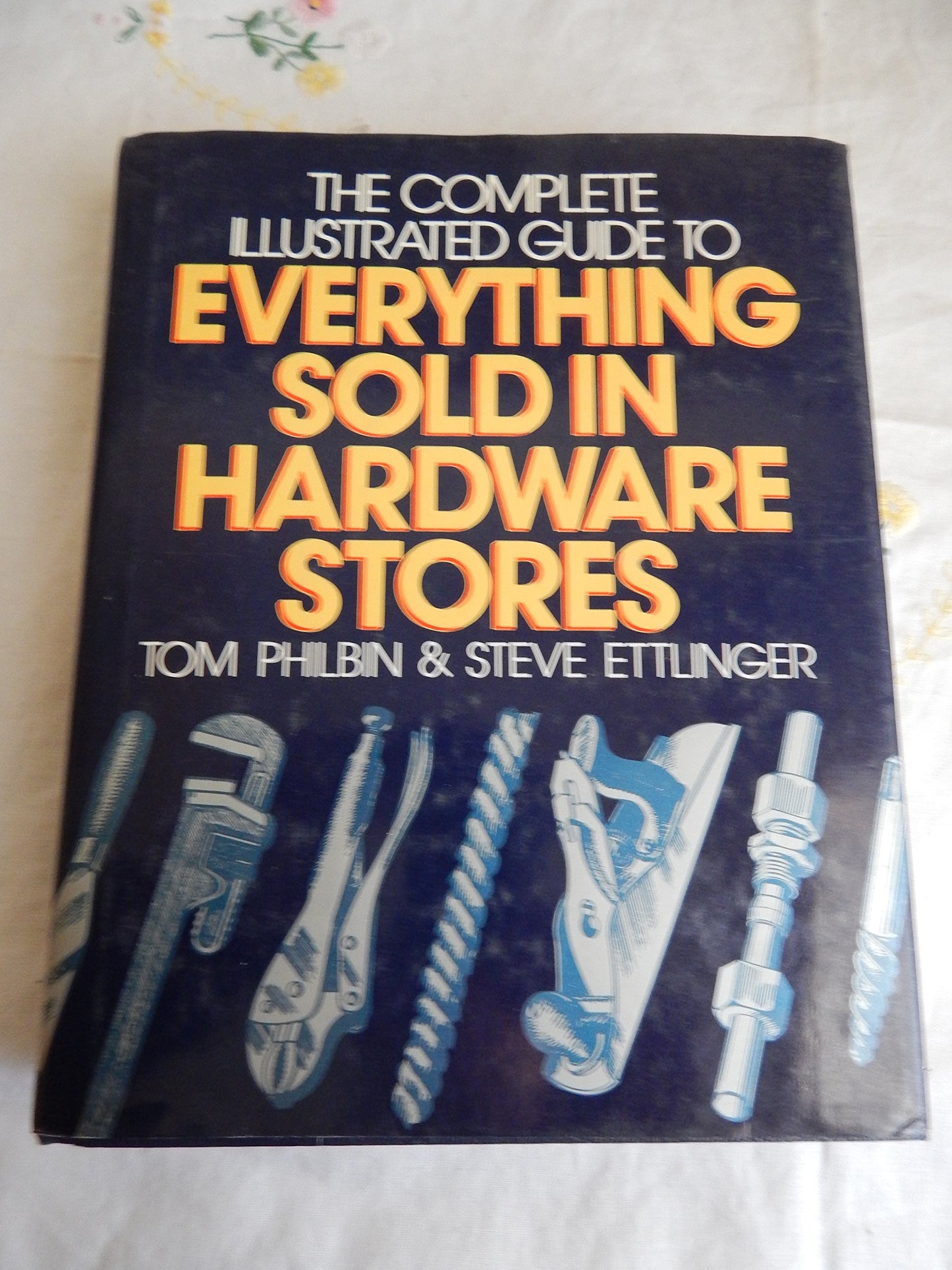 Complete Illustrated Guide to Everything Sold in Hardware Stores