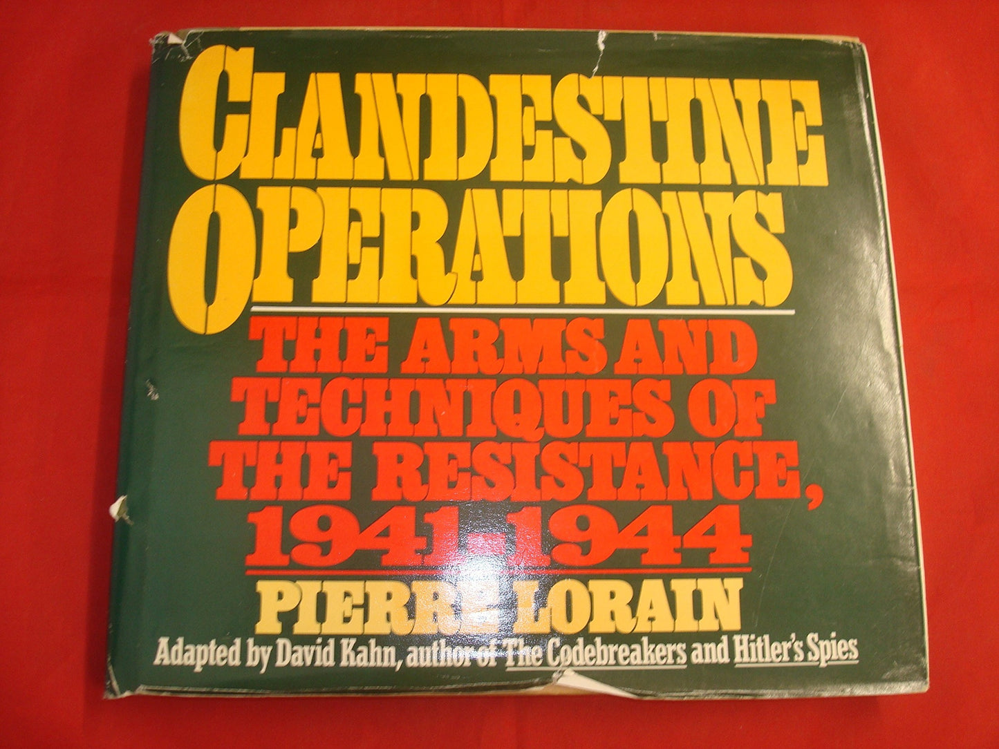 Clandestine Operations: The Arms and Techniques of the Resistance, 1941-1944
