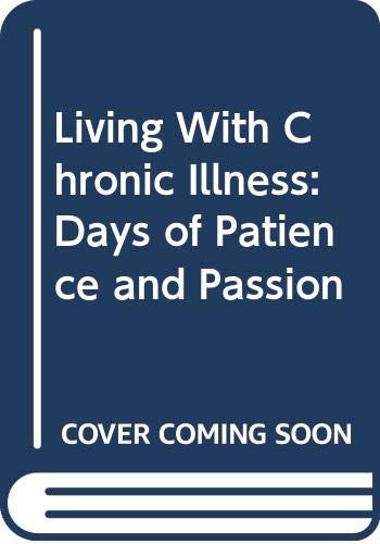 Living With Chronic Illness: Days of Patience and Passion