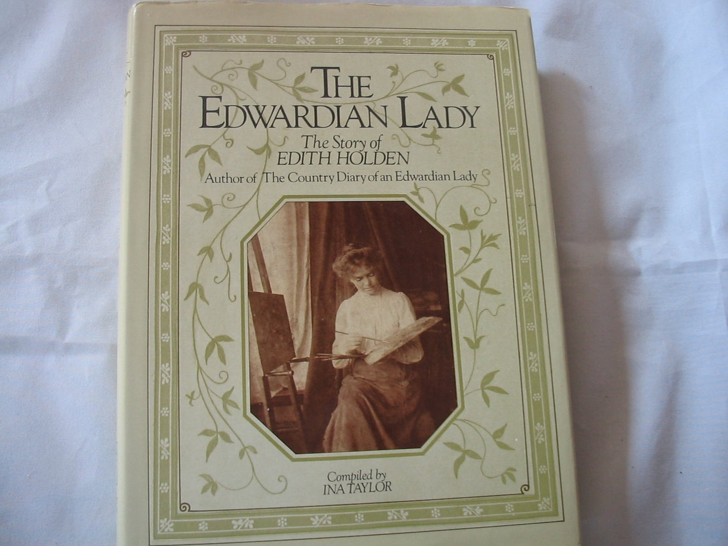 The Edwardian Lady: The Story of Edith Holden, Author of the Country Diary of an Edwardian Lady