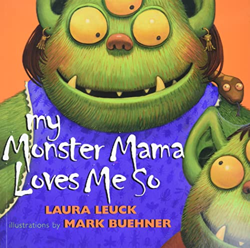My Monster Mama Loves Me So: A Picture Book About Family for Kids (Ages 4-8)