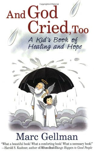 And God Cried, Too: A Kid's Book of Healing and Hope
