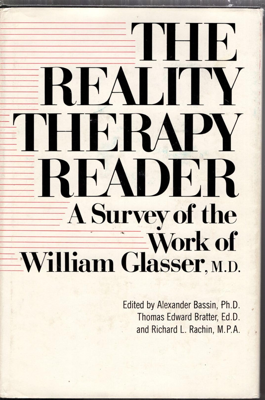 The Reality Therapy Reader: A Survey of the Work of William Glassner, M.D.