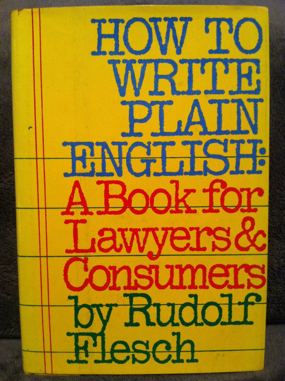How to Write Plain English: A Book for Lawyers and Consumers : With 60 Before-And-After Translations from Legalese