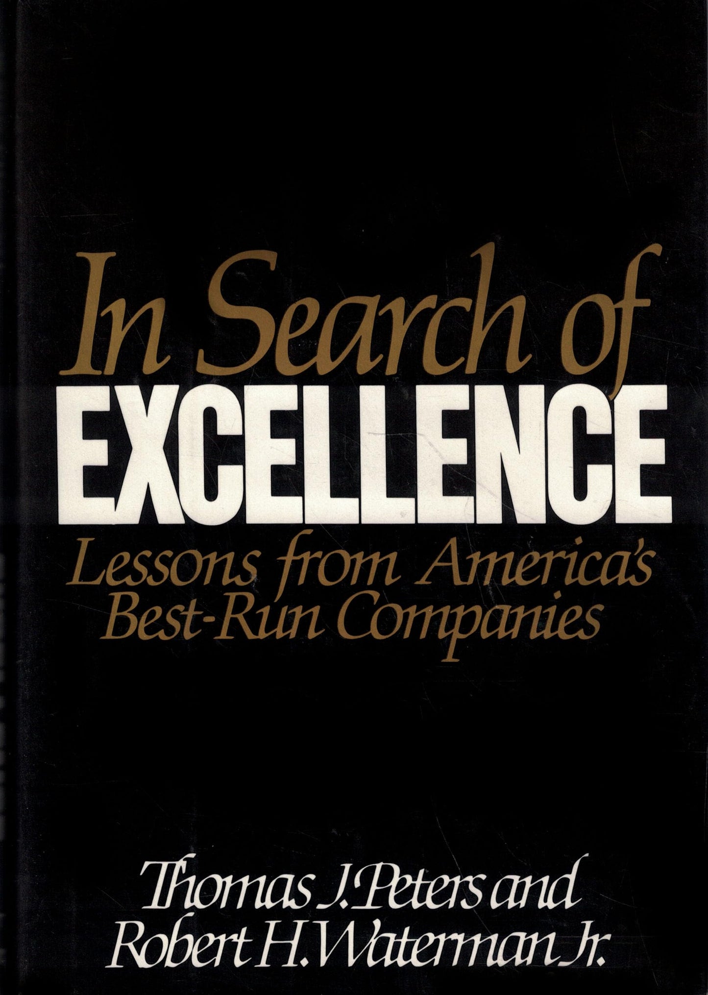 IN SEARCH OF EXCELLENCE: LESSONS