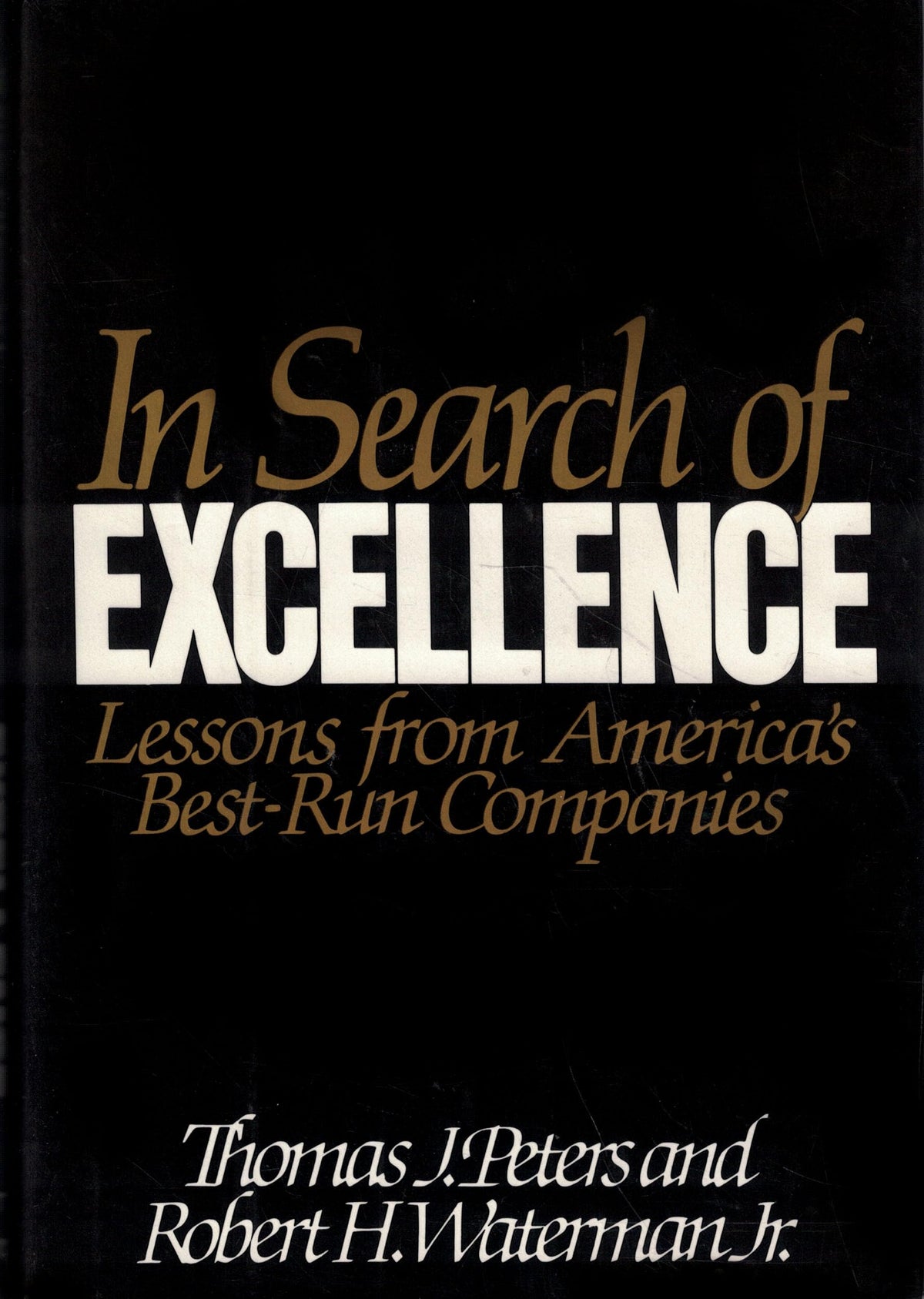 IN SEARCH OF EXCELLENCE: LESSONS