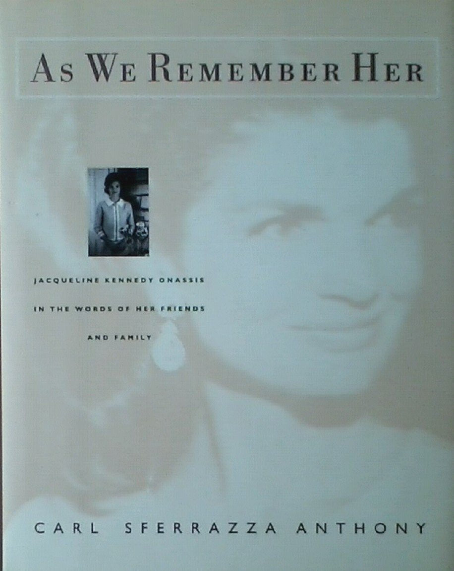 As We Remember Her: Jacqueline Kennedy Onassis in the Words of Her Family and Friends