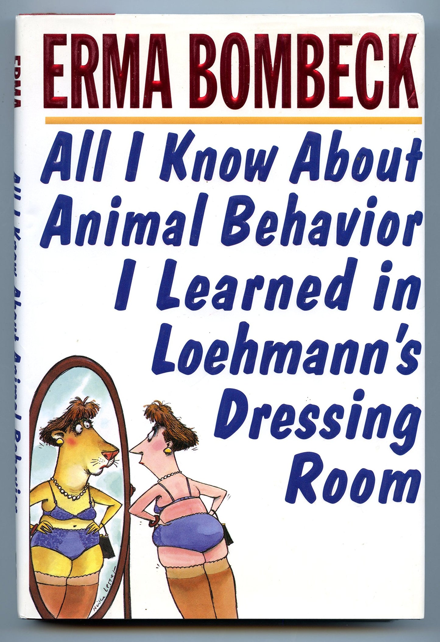 All I Know About Animal Behavior I Learned in Loehmann's Dressing Room - 7322