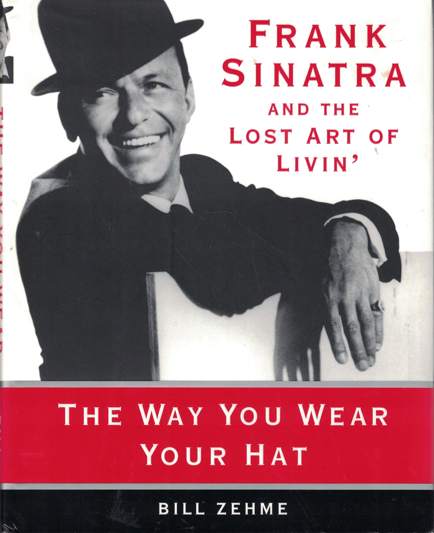 The Way You Wear Your Hat: Frank Sinatra and the Lost Art of Livin' - 5720
