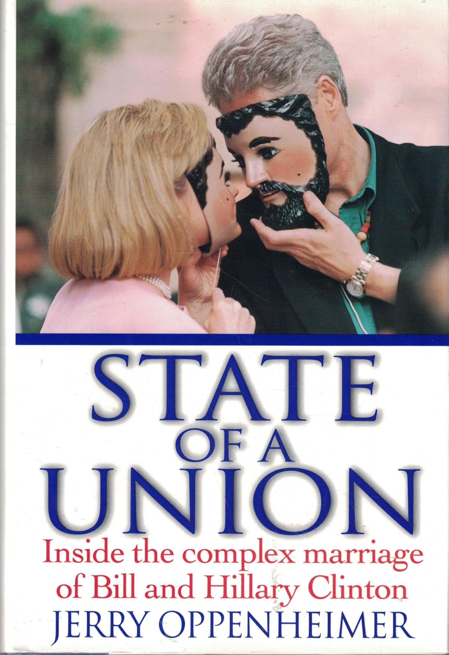 State of a Union: Inside the Complex Marriage of Bill and Hillary Clinton