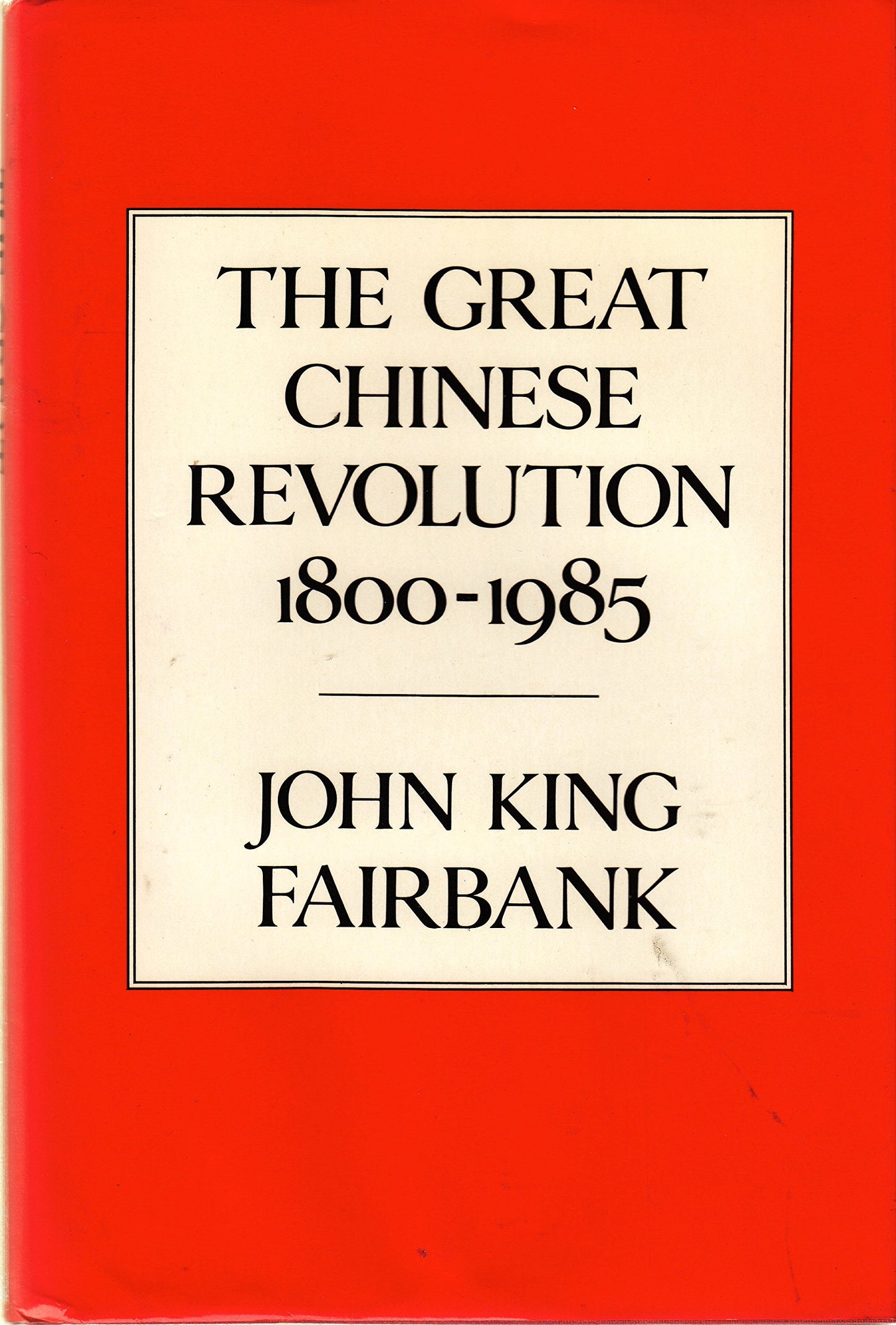 The Great Chinese Revolution: 1800-1985