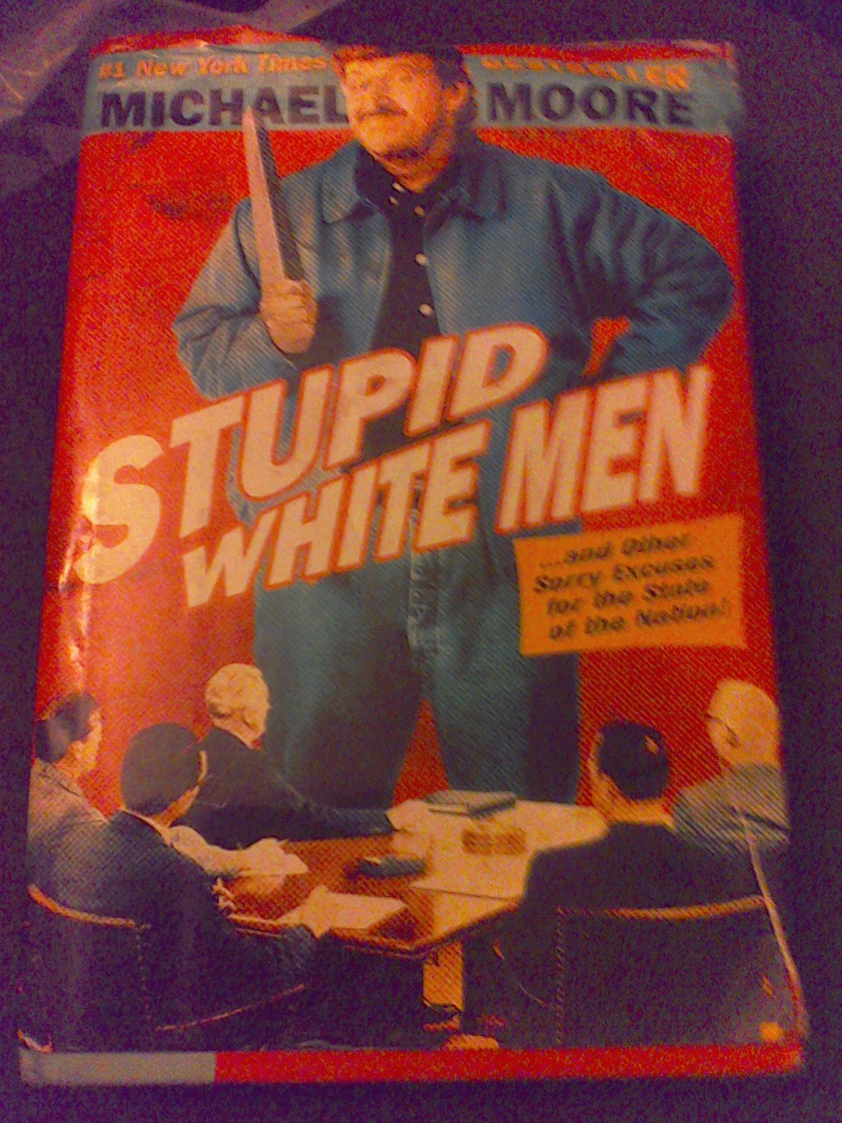 STUPID WHITE MEN ...AND OTHER SO