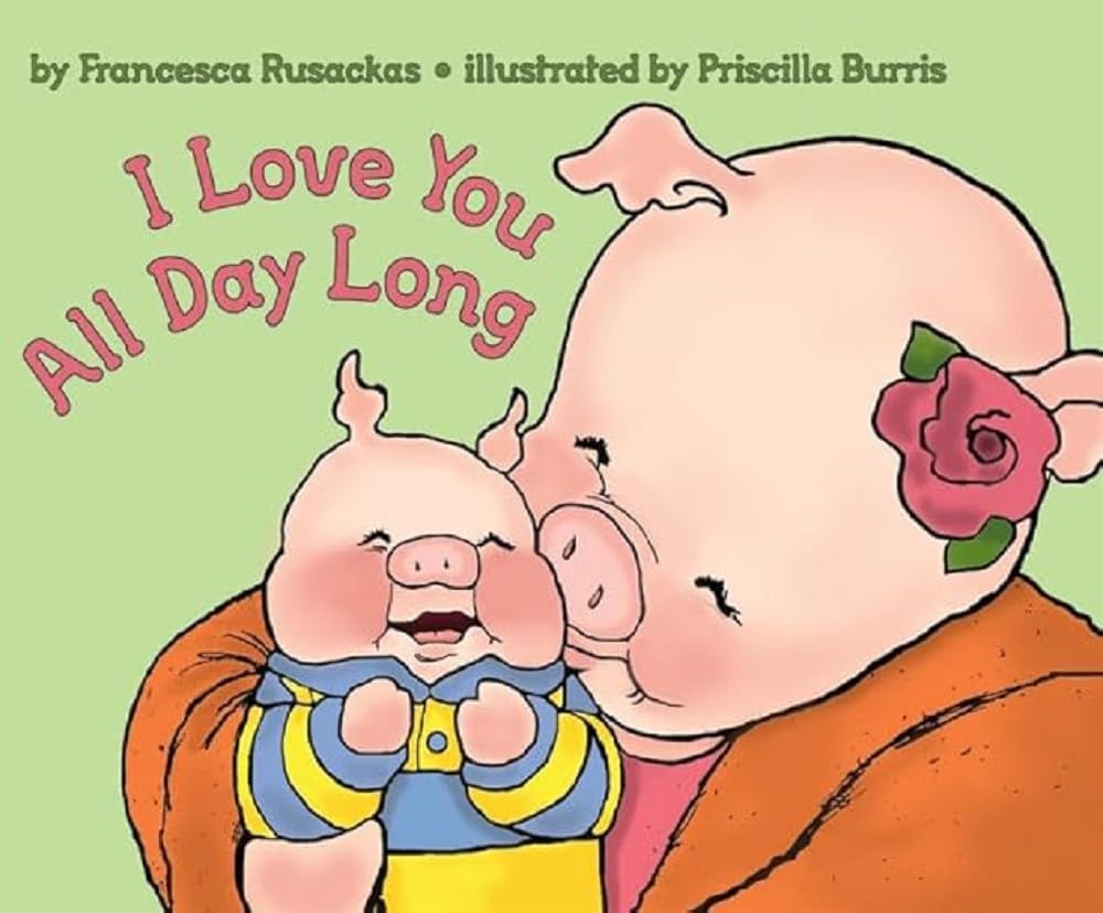 I Love You All Day Long: A Reassuring Picture Book Helping Children Navigate Separation - 6157