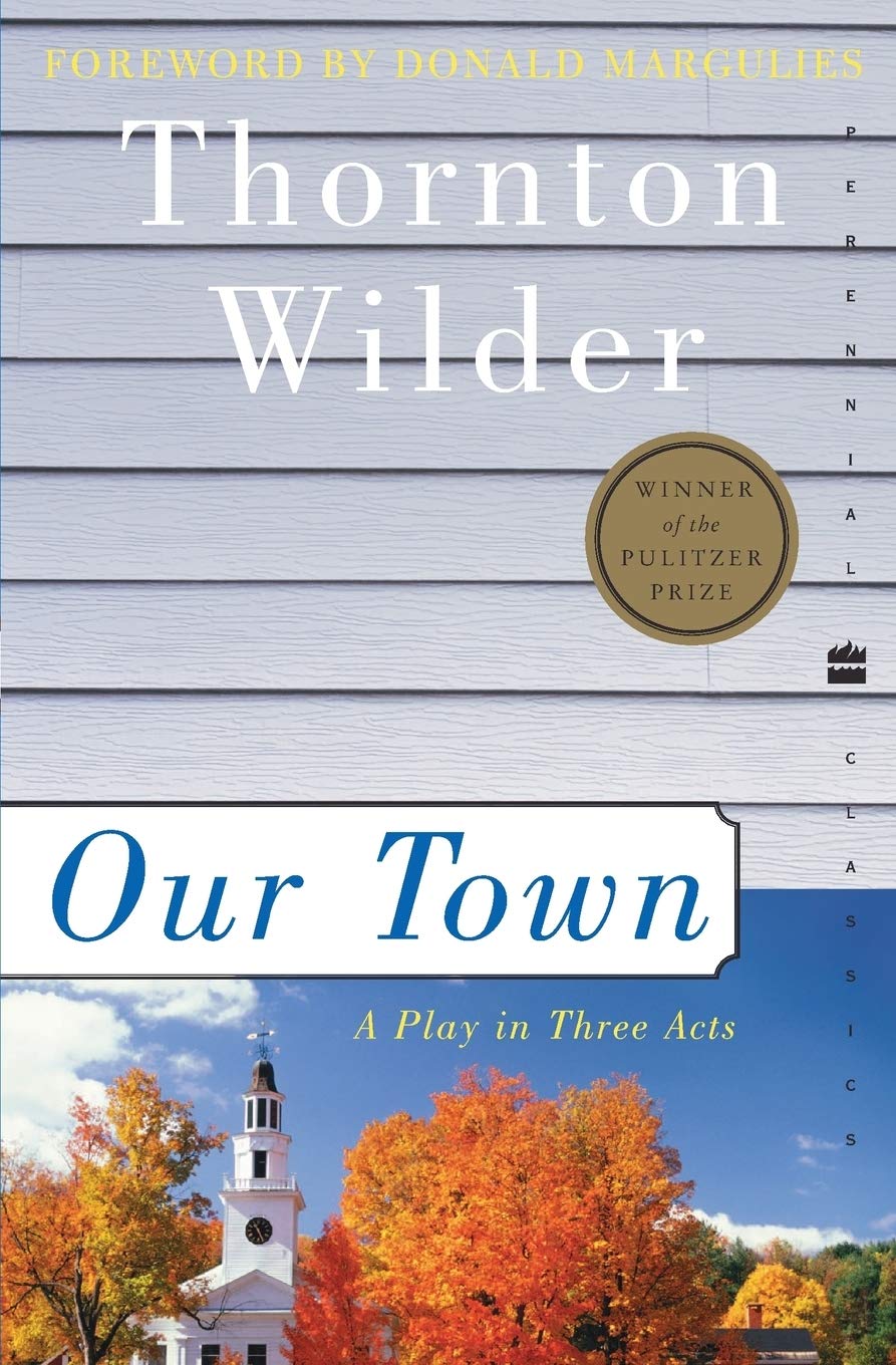 Our Town: A Play in Three Acts (Perennial Classics)
