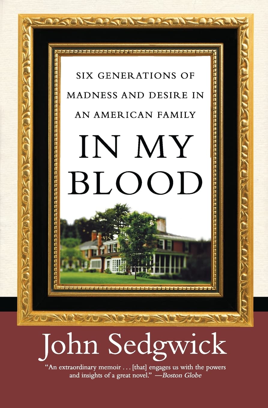 In My Blood: Six Generations of Madness and Desire in an American Family - 5511