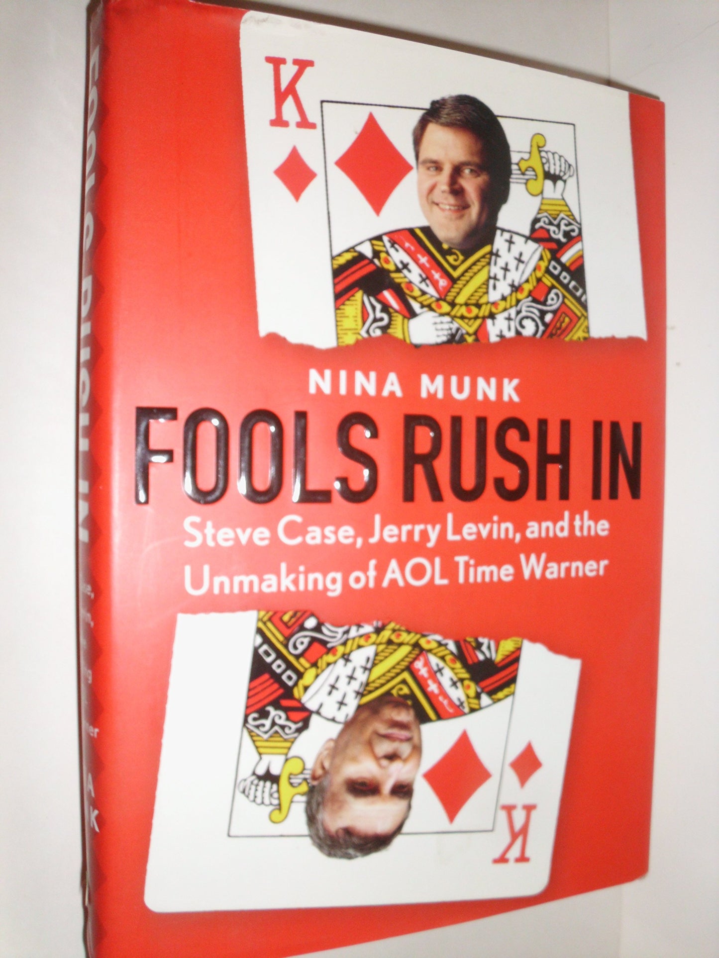 Fools Rush In: Steve Case, Jerry Levin, and the Unmaking of AOL Time Warner