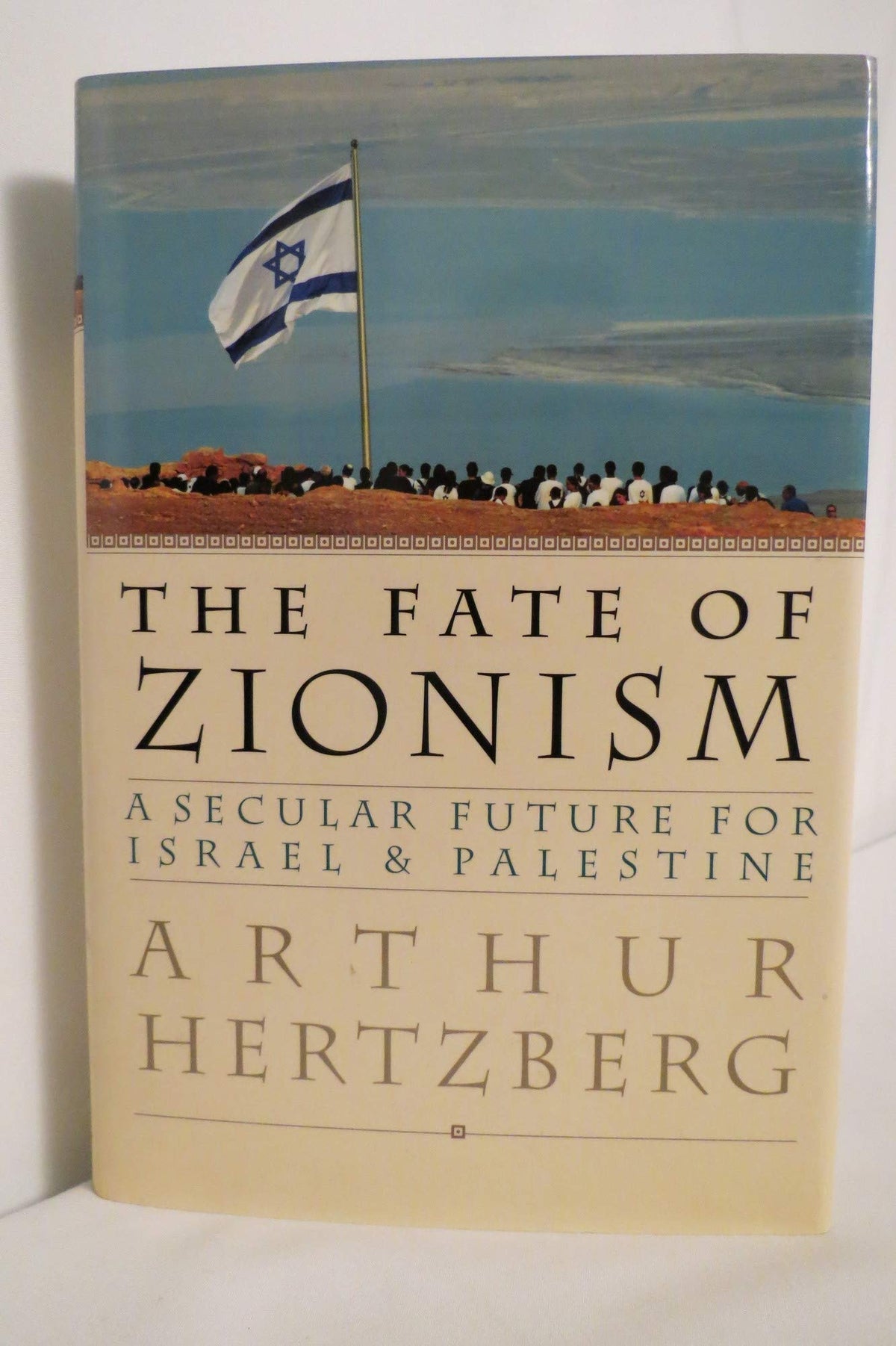 The Fate of Zionism: A Secular Future for Israel & Palestine