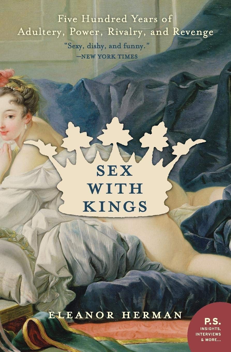 Sex with Kings: 500 Years of Adultery, Power, Rivalry, and Revenge - 6564