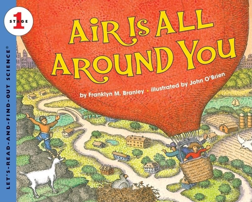Air Is All Around You: An Illustrated Nonfiction Book About Science for Kids (Ages 4-8) (Let's-Read-and-Find-Out Science 1)