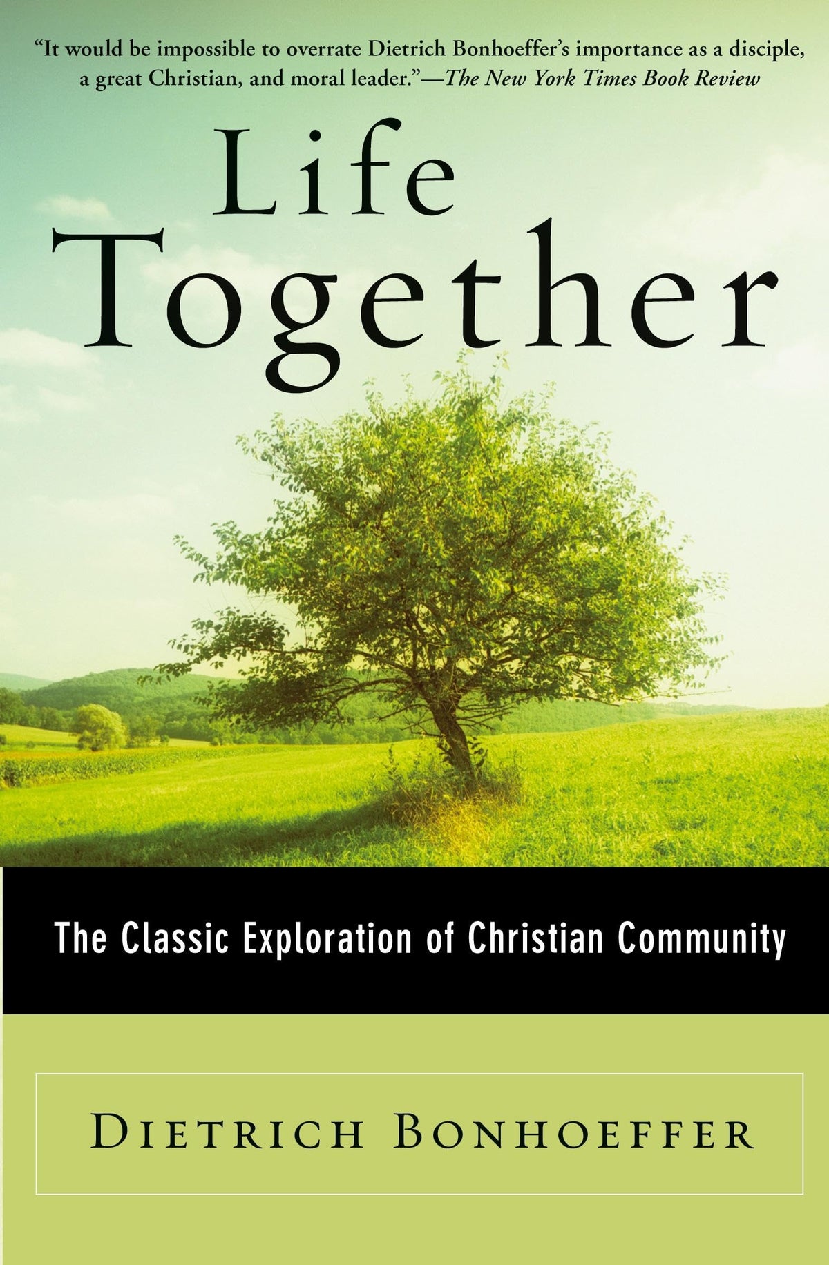 Life Together: The Classic Exploration of Christian in Community