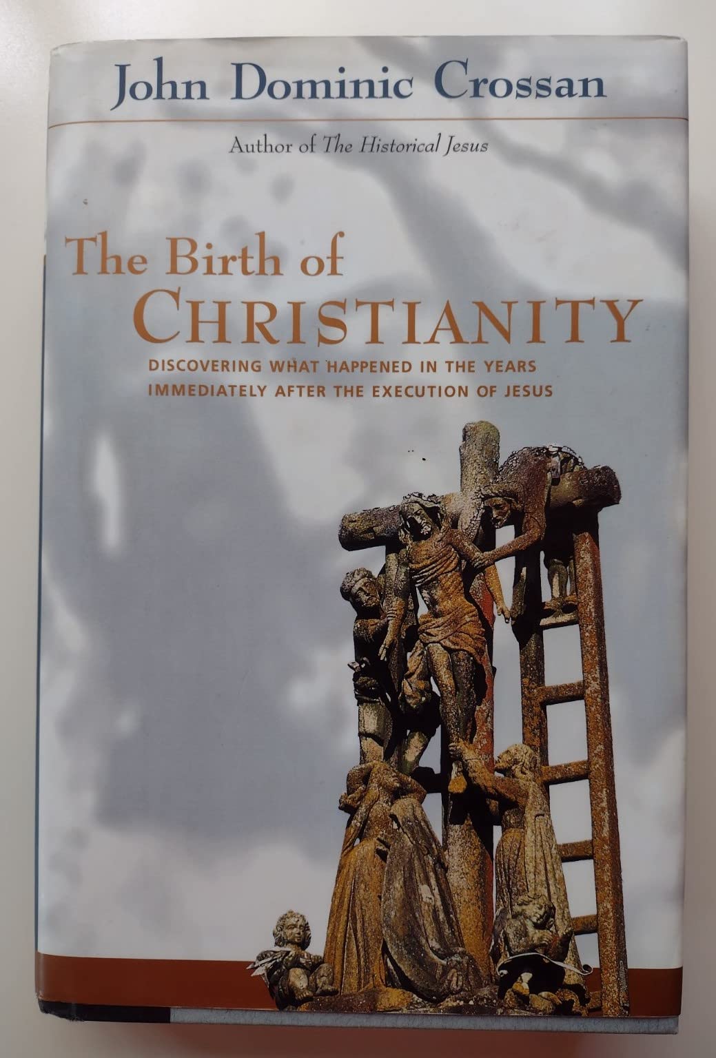The Birth of Christianity: Discovering What Happened In the Years Immediately After the Execution Of Jesus