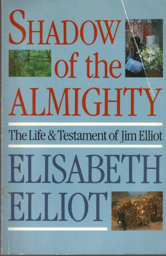 Shadow of the Almighty: The Life and Testament of Jim Elliot (Lives of Faith)