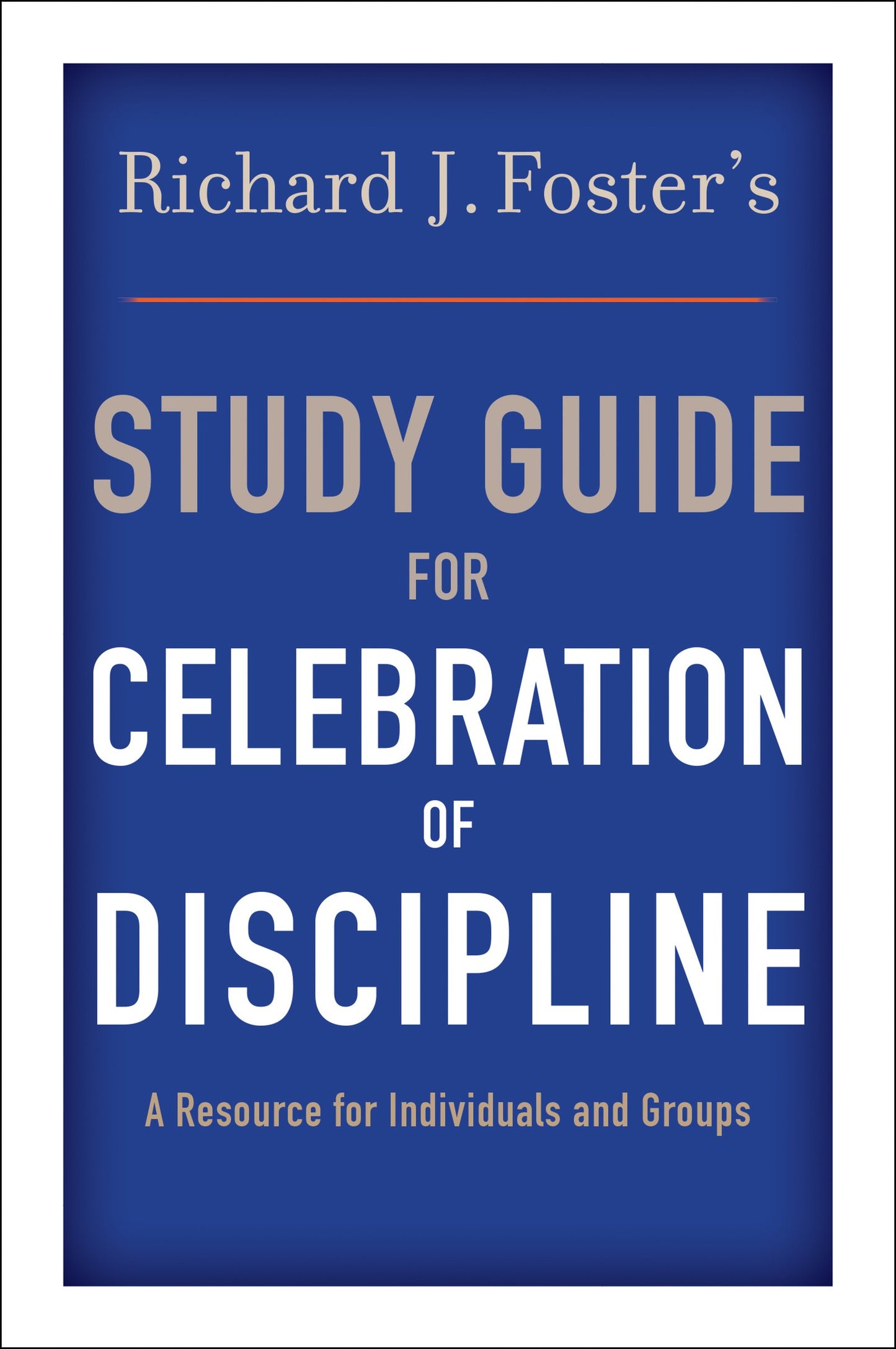 RICHARD J. FOSTER'S STUDY GUIDE - 9270