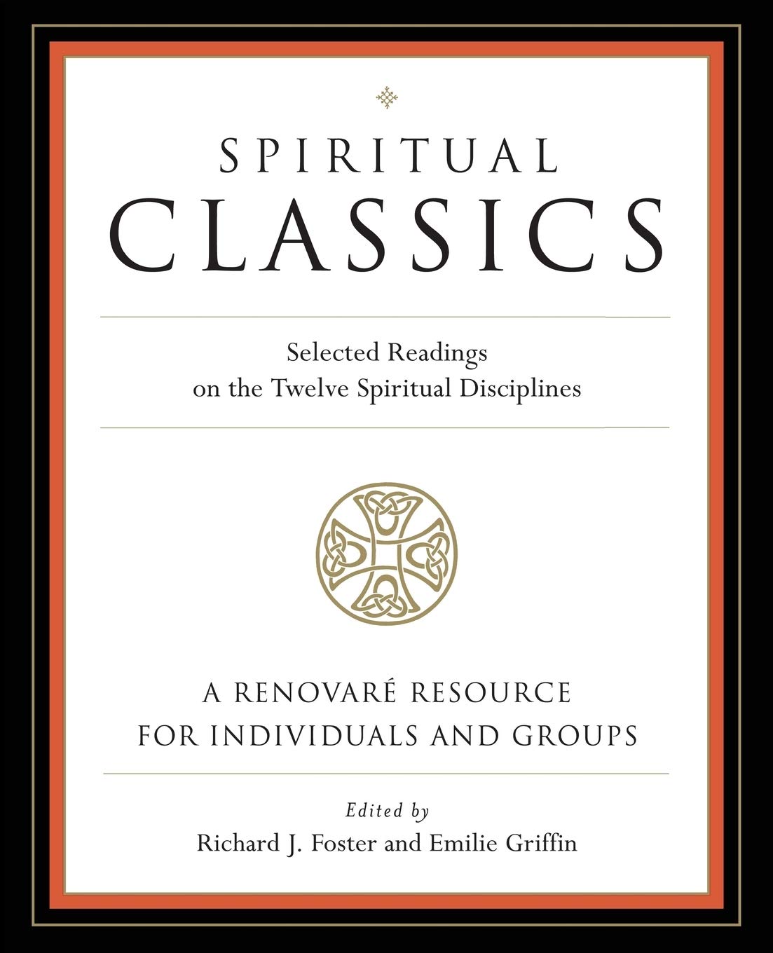 Spiritual Classics: Selected Readings on the Twelve Spiritual Disciplines - 3537