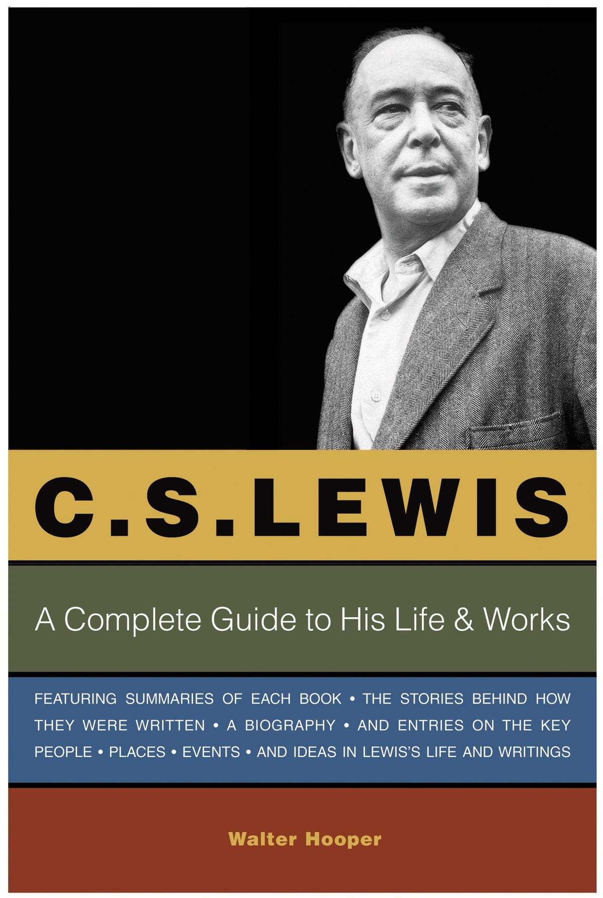 C. S. Lewis: A Complete Guide to His Life & Works