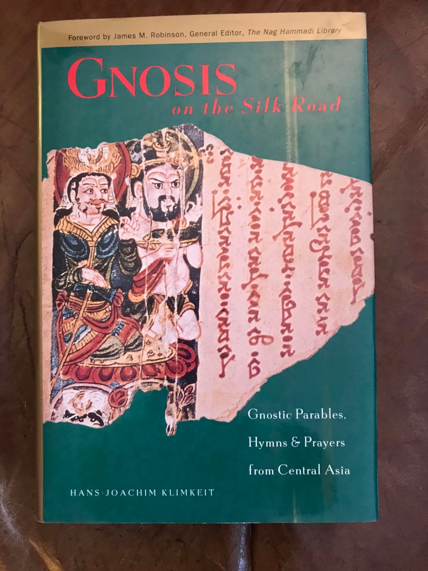 Gnosis on the Silk Road: Gnostic Parables, Hymns & Prayers from Central Asia - 5138