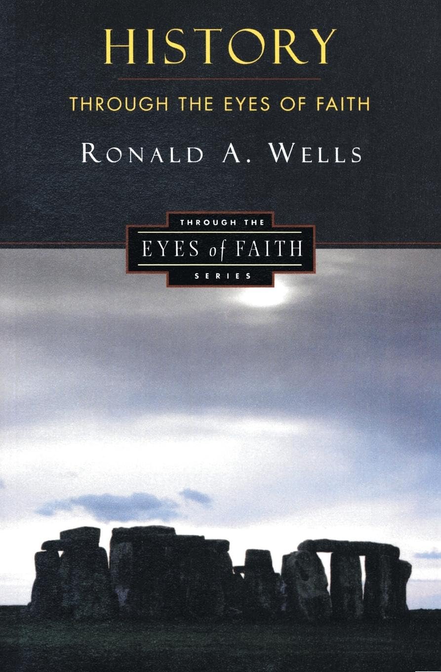 History Through the Eyes of Faith: Christian College Coalition Series – An Introduction to Western Civilization: The Greeks, Hebrews, Jesus, and the Renaissance
