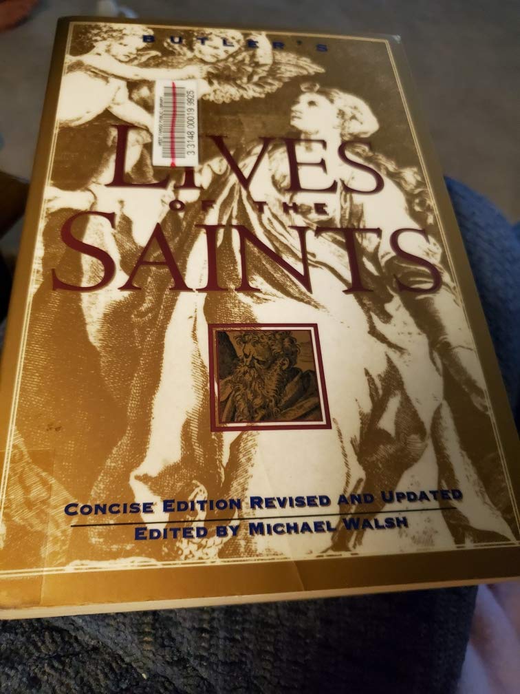Butler's Lives of the Saints: Concise Edition, Revised and Updated – The Authoritative Reference on Christian Patron Biographies