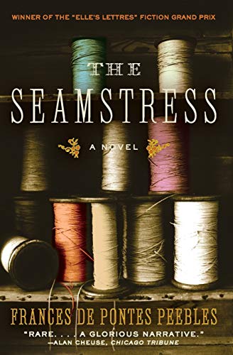 The Seamstress: An Award-Winning Novel – Two Sisters, Abduction, and Marriage in Lawless Brazil
