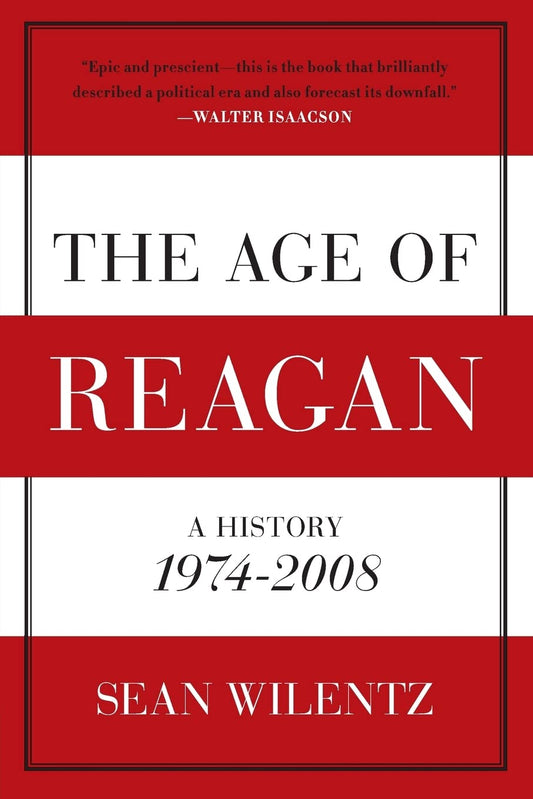 The Age of Reagan: A History, 1974-2008 (American History) - 5831