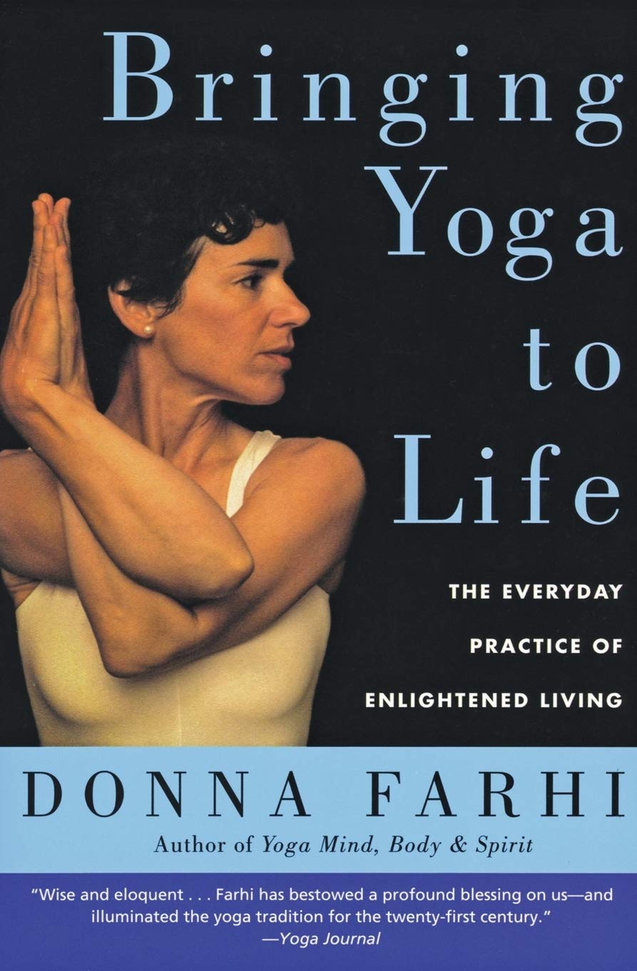 Bringing Yoga to Life: The Everyday Practice of Enlightened Living - 6895