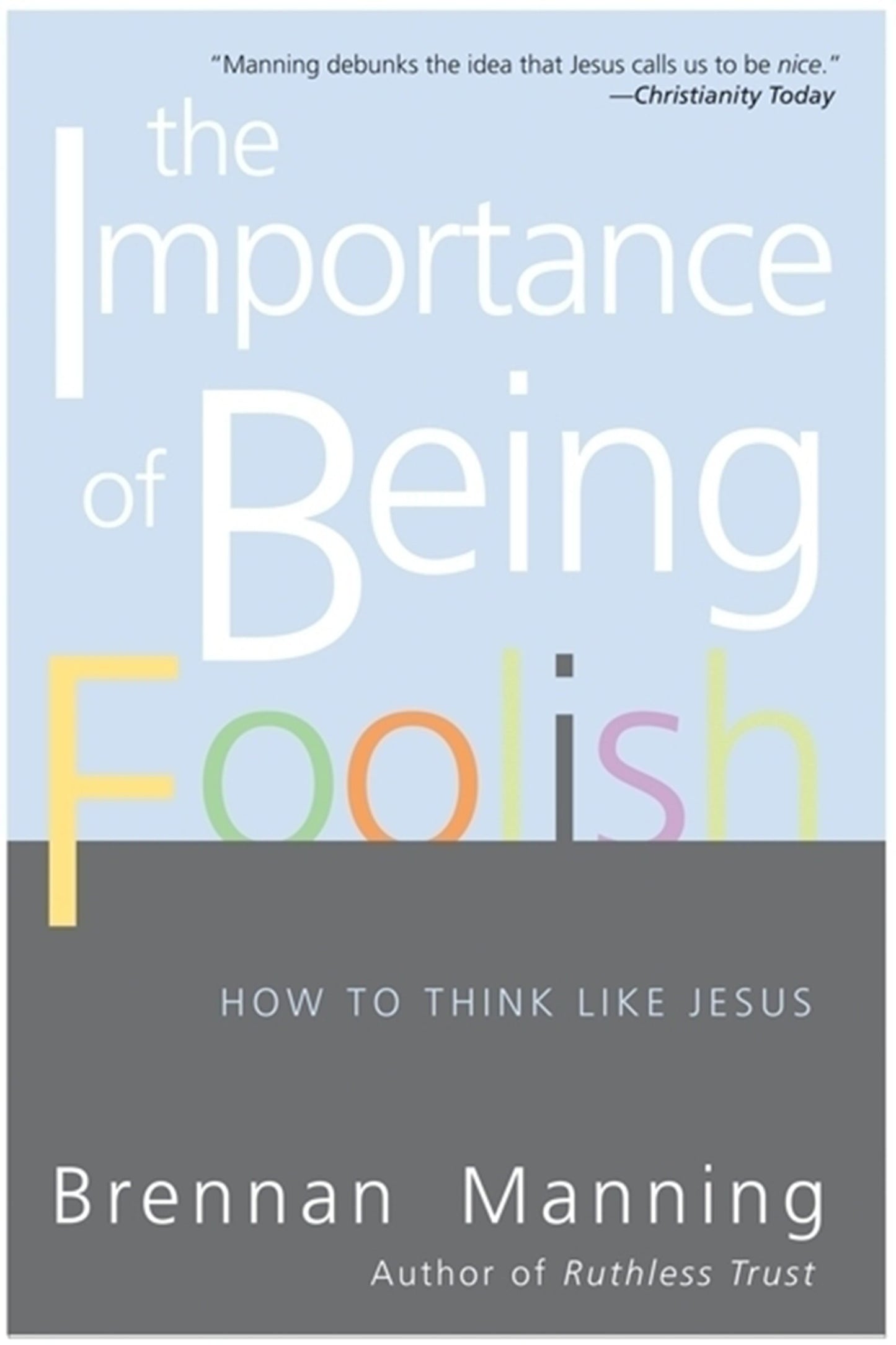 The Importance of Being Foolish: How to Think Like Jesus - 7794