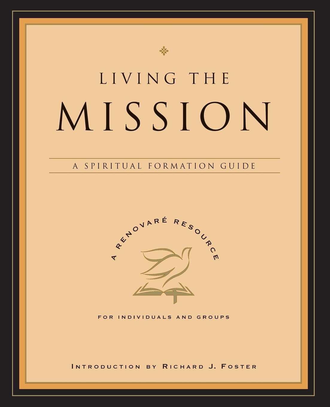 Living the Mission: A Spiritual Formation Guide (A Renovare Resource)