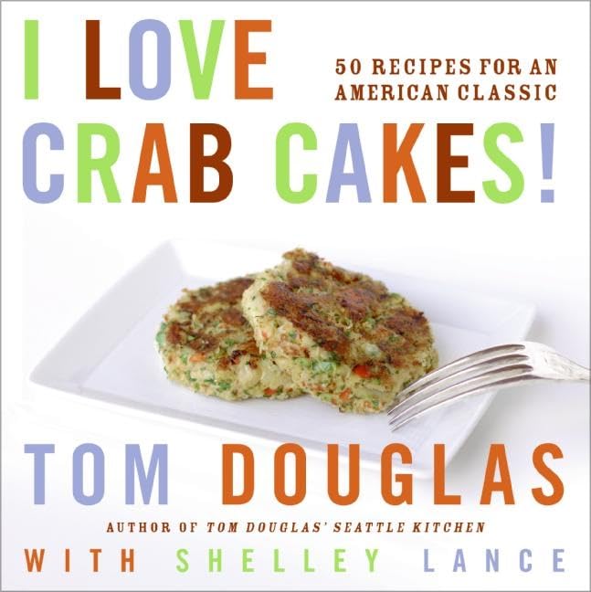 I Love Crab Cakes! 50 Recipes for an American Classic - 6947