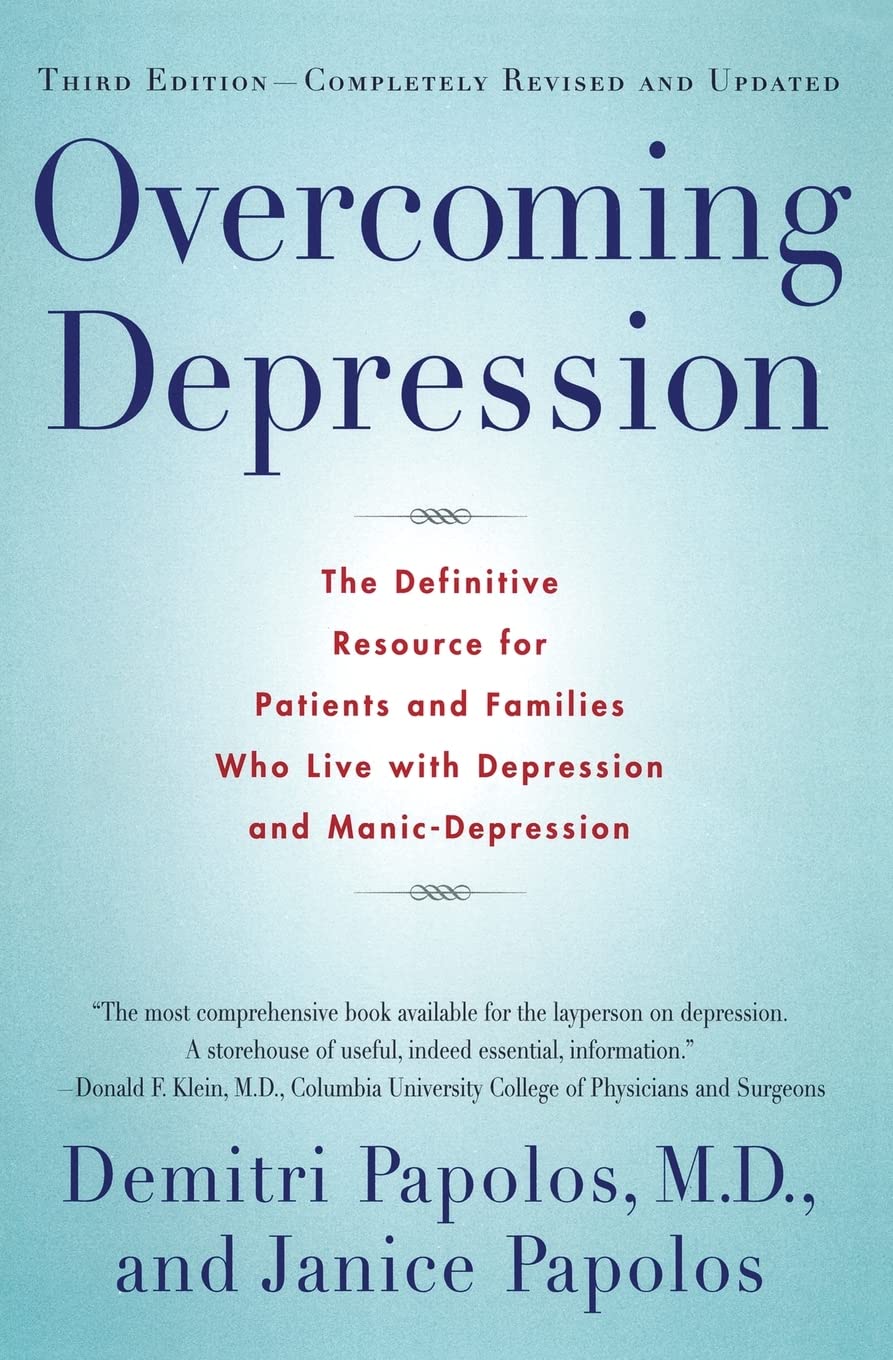 Overcoming Depression: The Definitive Resource for Patients and Families Who Live with Depression and Manic-Depression - 5429
