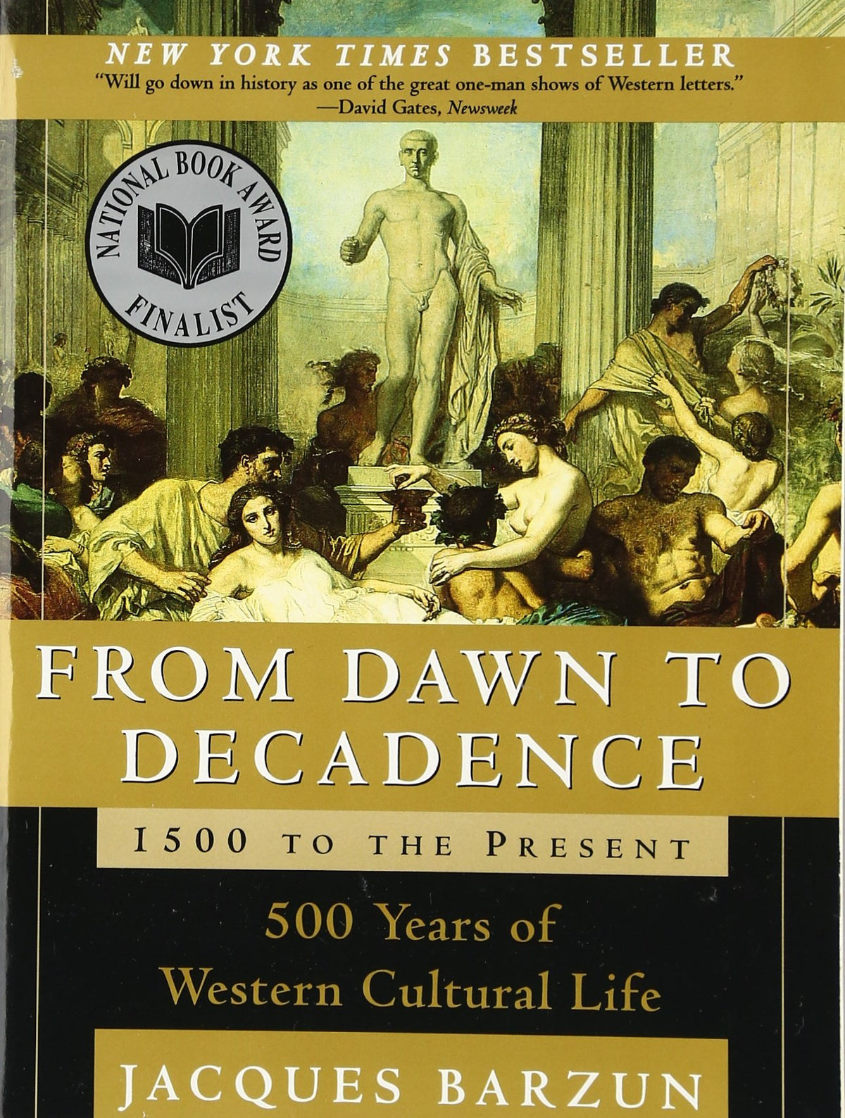 From Dawn to Decadence: 1500 to the Present: 500 Years of Western Cultural Life