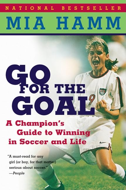 GO FOR THE GOAL: A CHAMPION'S GU