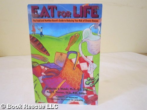 Eat for Life: The Food and Nutrition Board's Guide to Reducing Your Risk of Chronic Disease