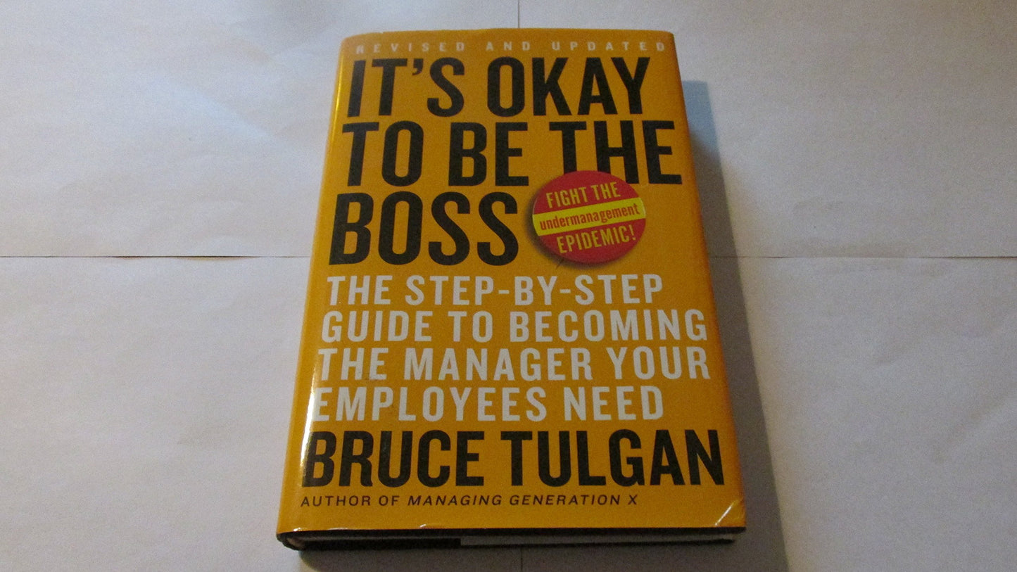 It's Okay to Be the Boss: The Step-by-Step Guide to Becoming the Manager Your Employees Need - 1071
