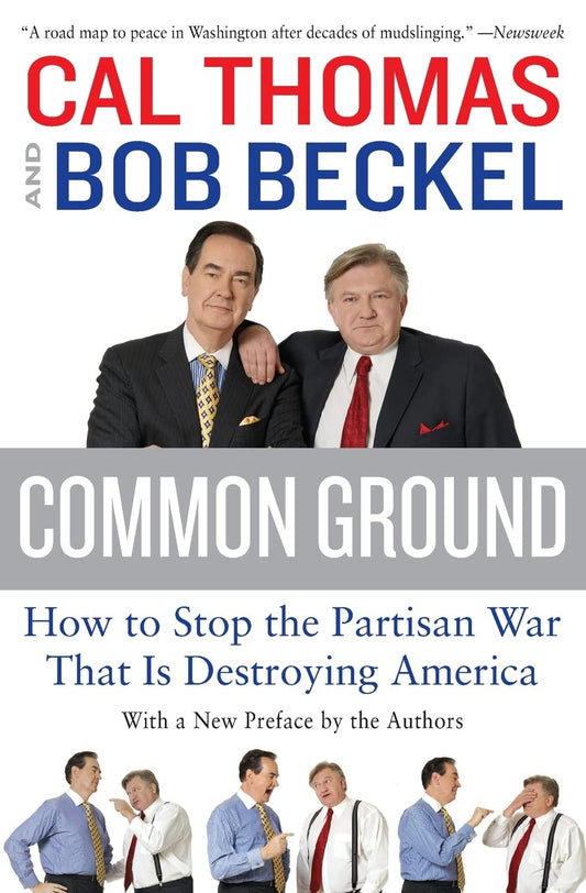 Common Ground: How to Stop the Partisan War That Is Destroying America - 636