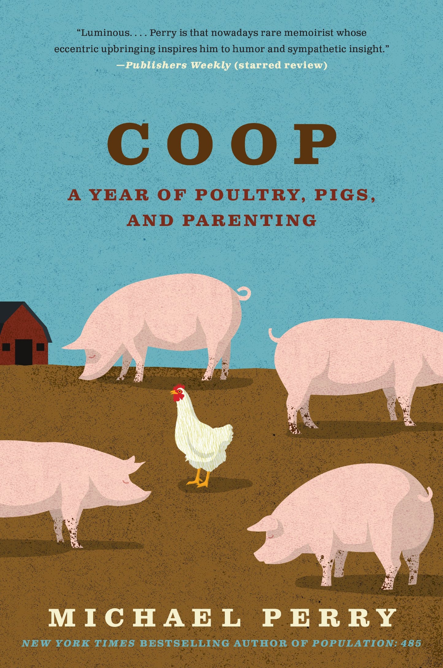 Coop: A Year of Poultry, Pigs, and Parenting – A Heartfelt and Humorous Memoir of Wisconsin Farming and Fatherhood