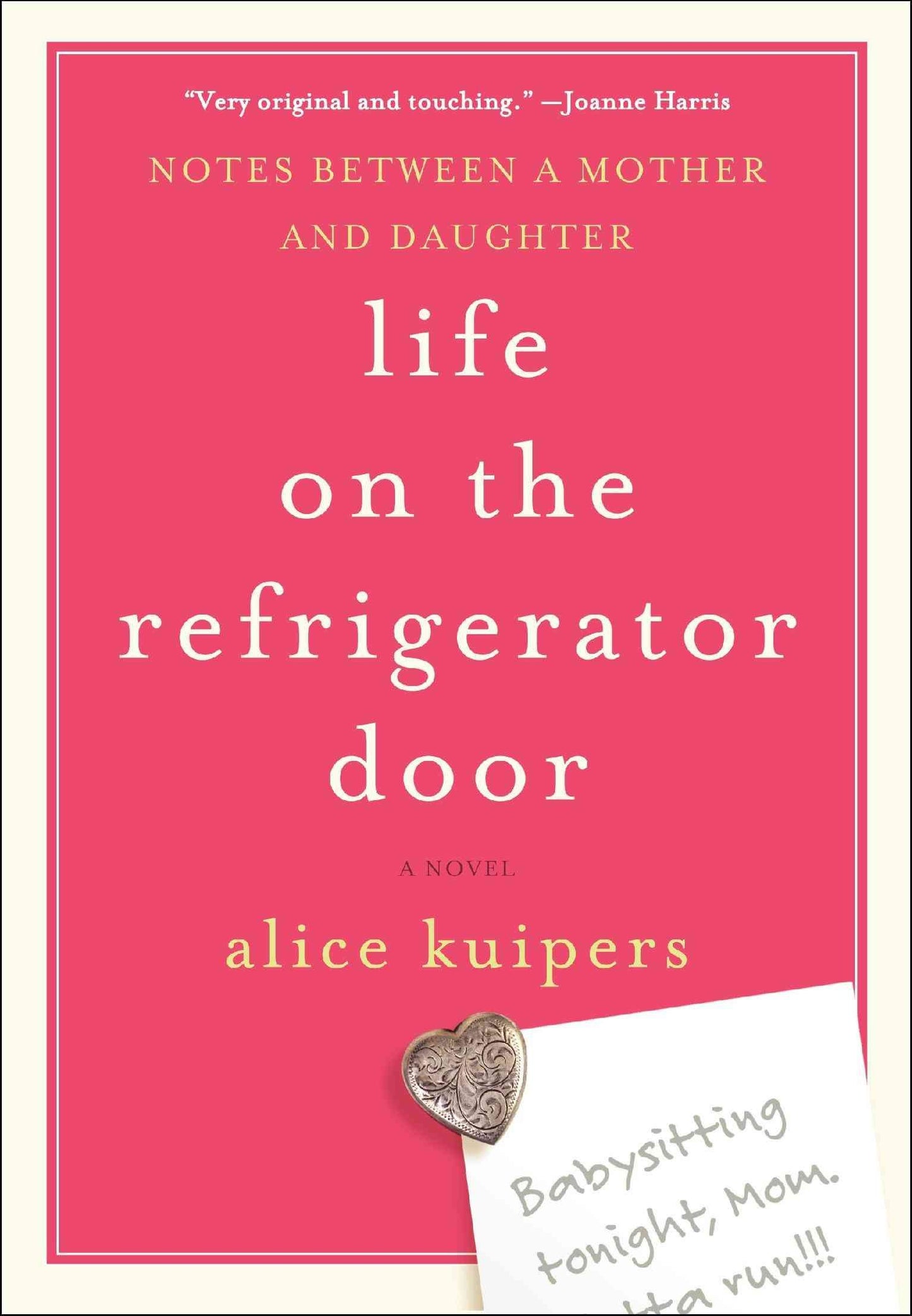 Life on the Refrigerator Door: Notes Between a Mother and Daughter, a novel - 4759